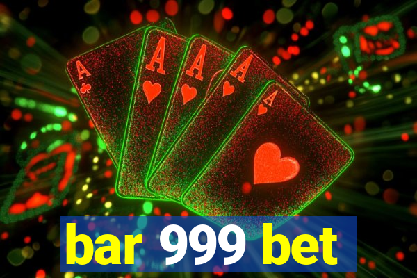 bar 999 bet